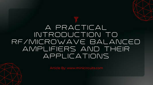 A Practical Introduction to RF/Microwave Balanced Amplifiers and Their Applications